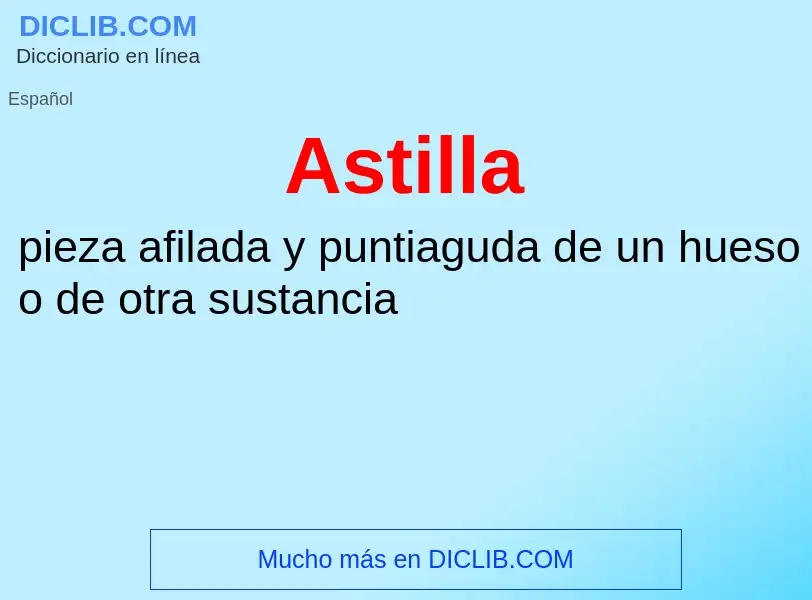 O que é Astilla - definição, significado, conceito