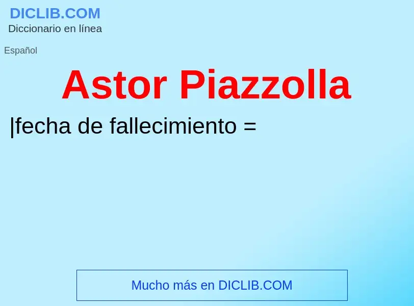 What is Astor Piazzolla - definition