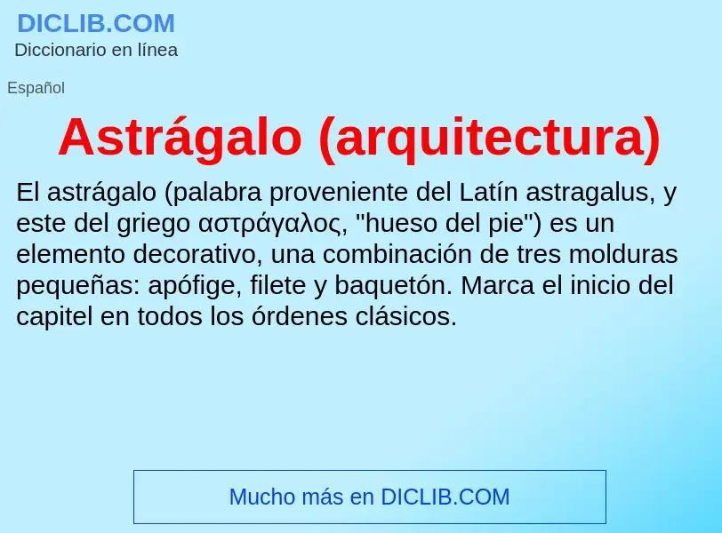 Che cos'è Astrágalo (arquitectura) - definizione