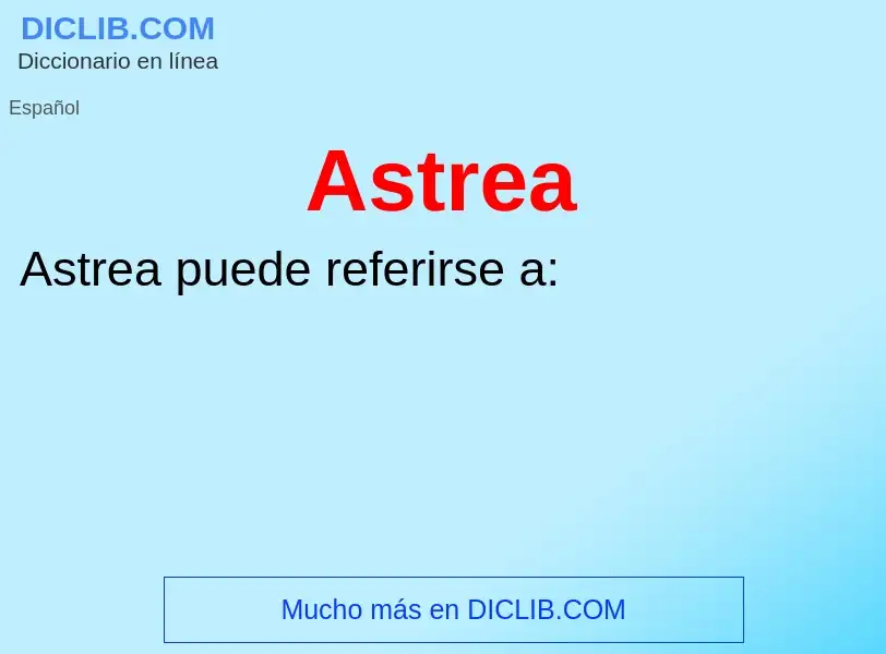 What is Astrea - meaning and definition