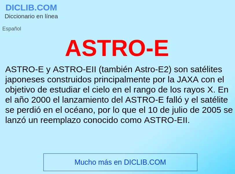 ¿Qué es ASTRO-E? - significado y definición