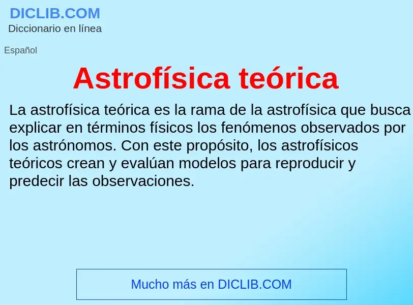 ¿Qué es Astrofísica teórica? - significado y definición