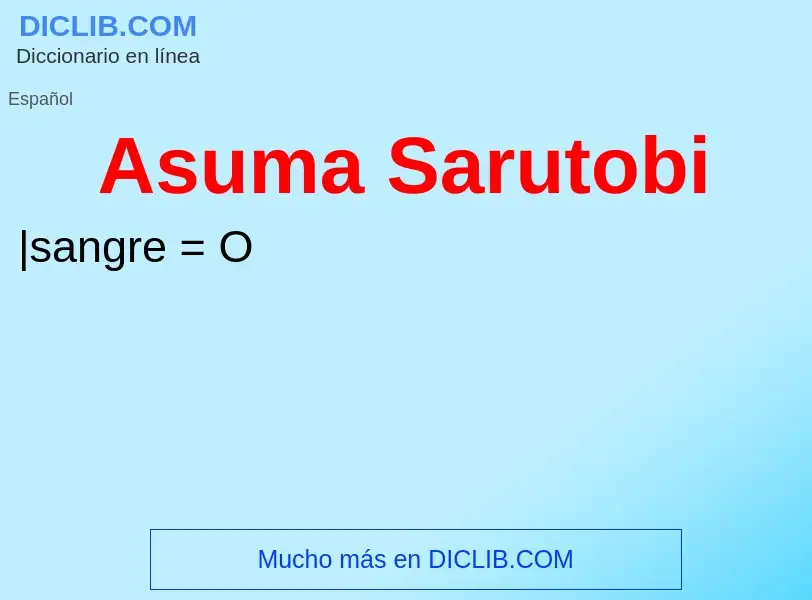 ¿Qué es Asuma Sarutobi? - significado y definición