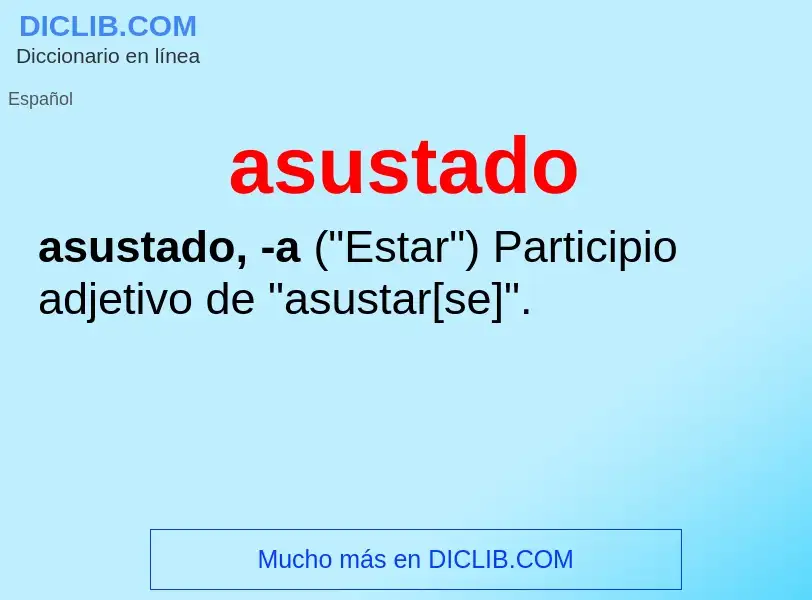 What is asustado - meaning and definition