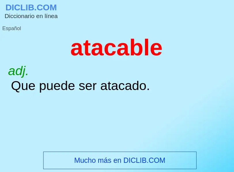 O que é atacable - definição, significado, conceito