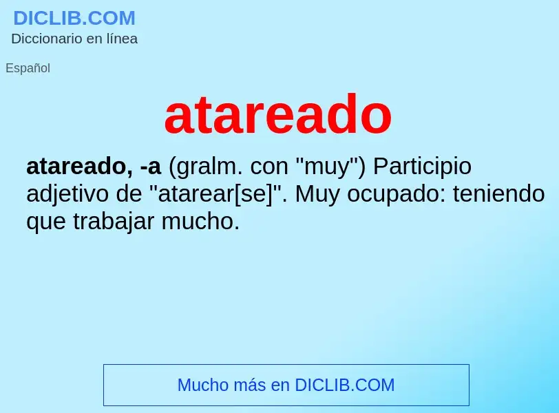 What is atareado - meaning and definition