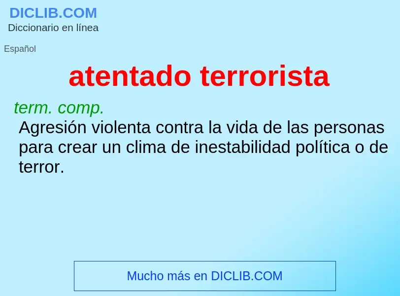 What is atentado terrorista - meaning and definition