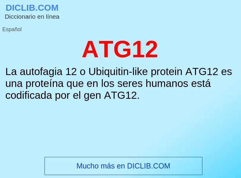 ¿Qué es ATG12? - significado y definición