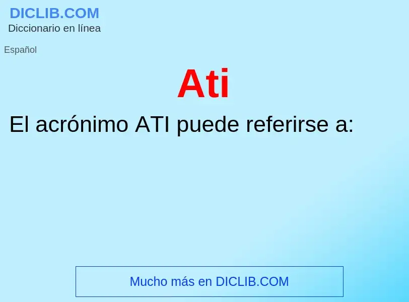 ¿Qué es Ati? - significado y definición