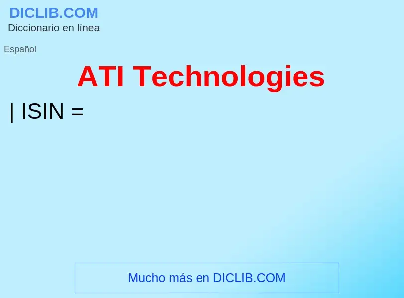 ¿Qué es ATI Technologies? - significado y definición