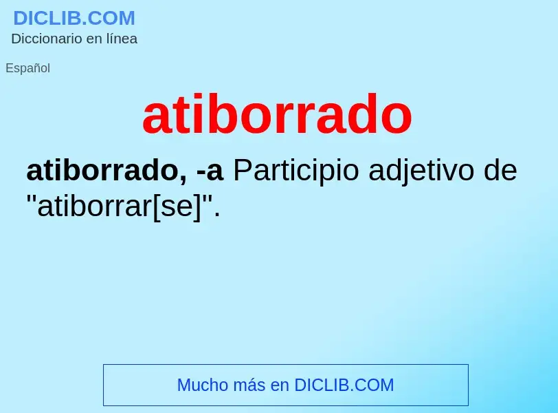 What is atiborrado - definition