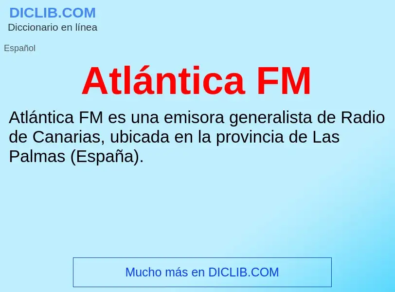 O que é Atlántica FM - definição, significado, conceito