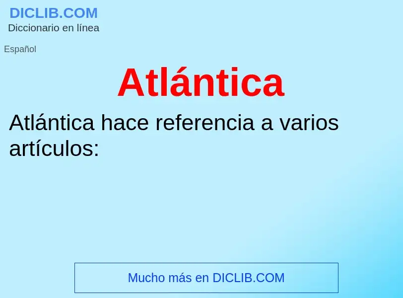 O que é Atlántica - definição, significado, conceito