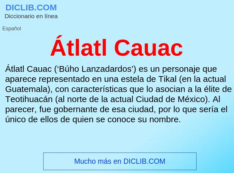 ¿Qué es Átlatl Cauac? - significado y definición