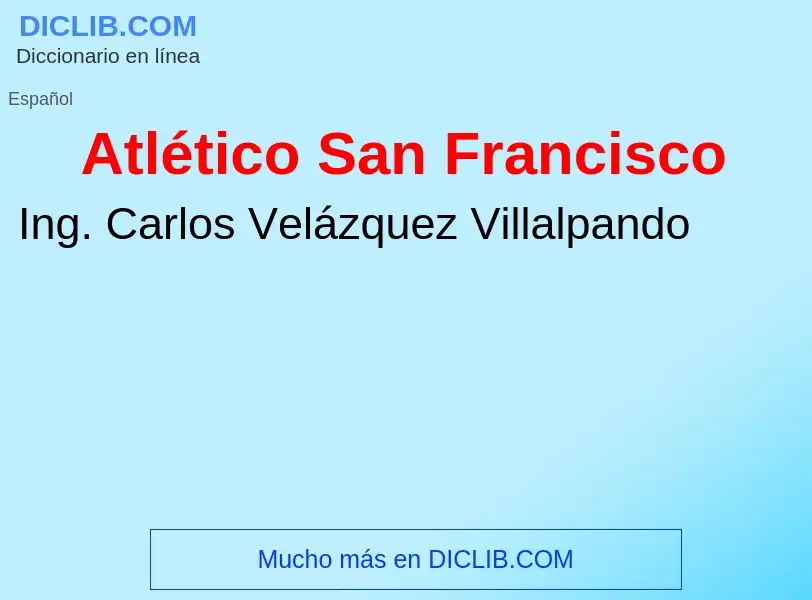 Что такое Atlético San Francisco - определение