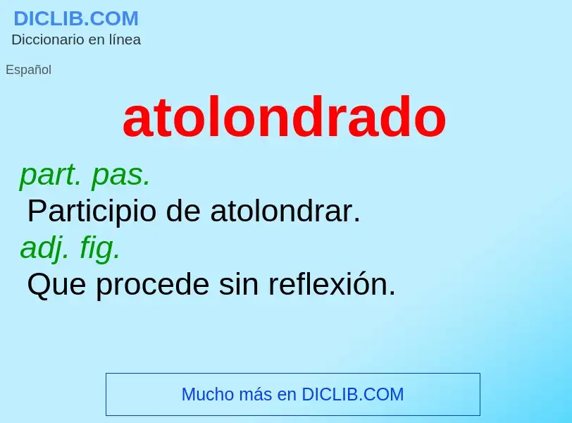 Was ist atolondrado - Definition