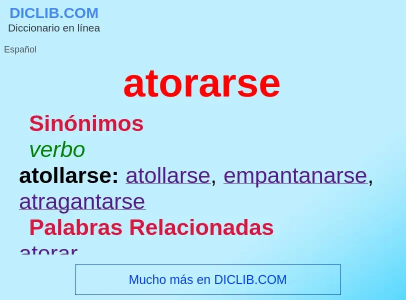 What is atorarse - meaning and definition