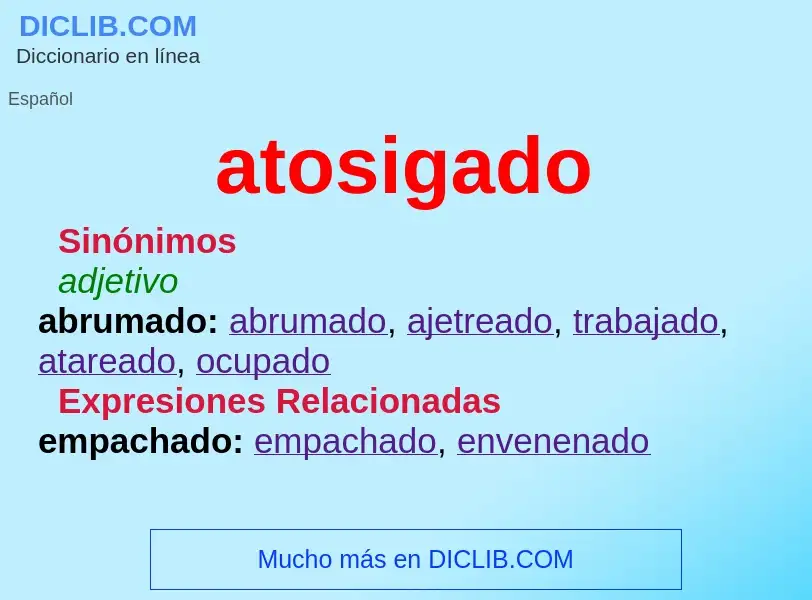 What is atosigado - meaning and definition