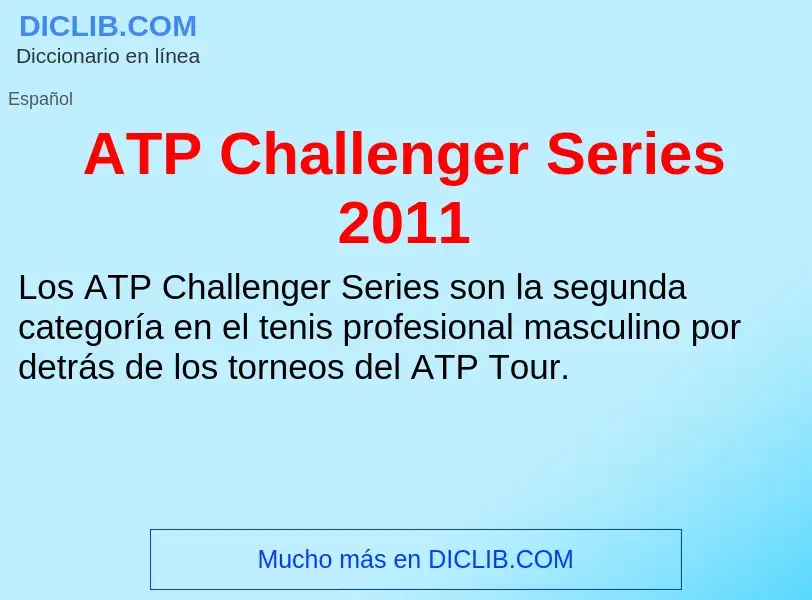 ¿Qué es ATP Challenger Series 2011? - significado y definición