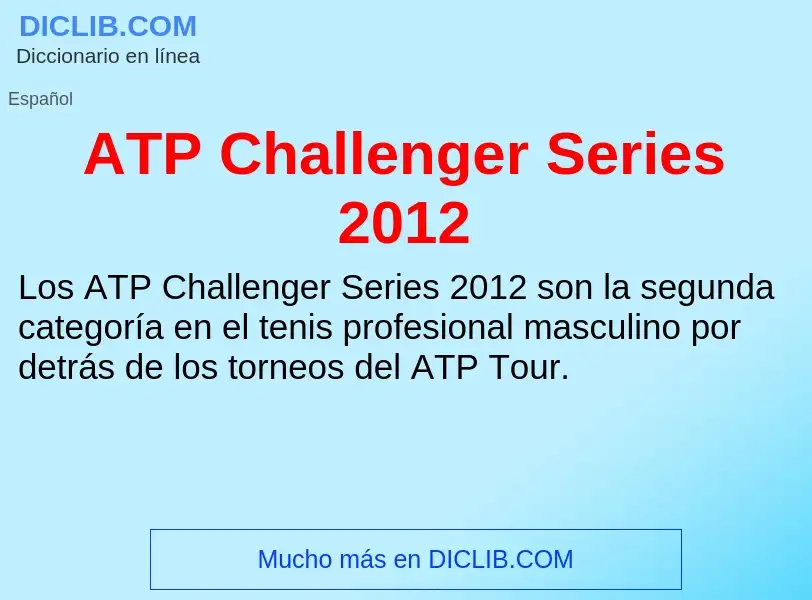 ¿Qué es ATP Challenger Series 2012? - significado y definición