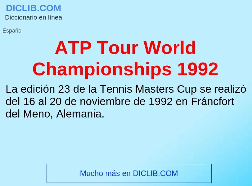 ¿Qué es ATP Tour World Championships 1992? - significado y definición