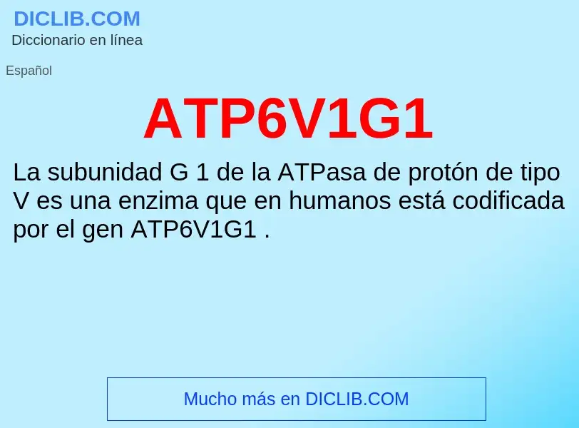 ¿Qué es ATP6V1G1? - significado y definición