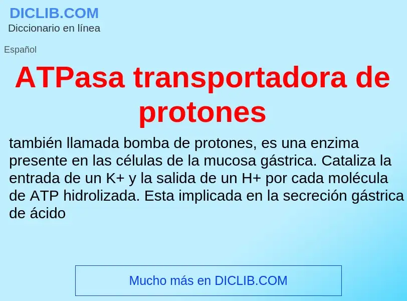 ¿Qué es ATPasa transportadora de protones? - significado y definición