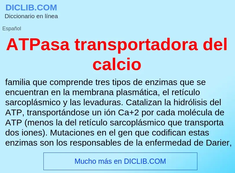 ¿Qué es ATPasa transportadora del calcio? - significado y definición