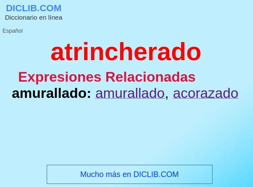 What is atrincherado - meaning and definition