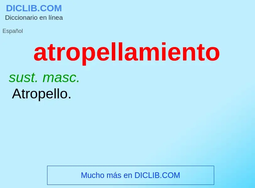 What is atropellamiento - meaning and definition