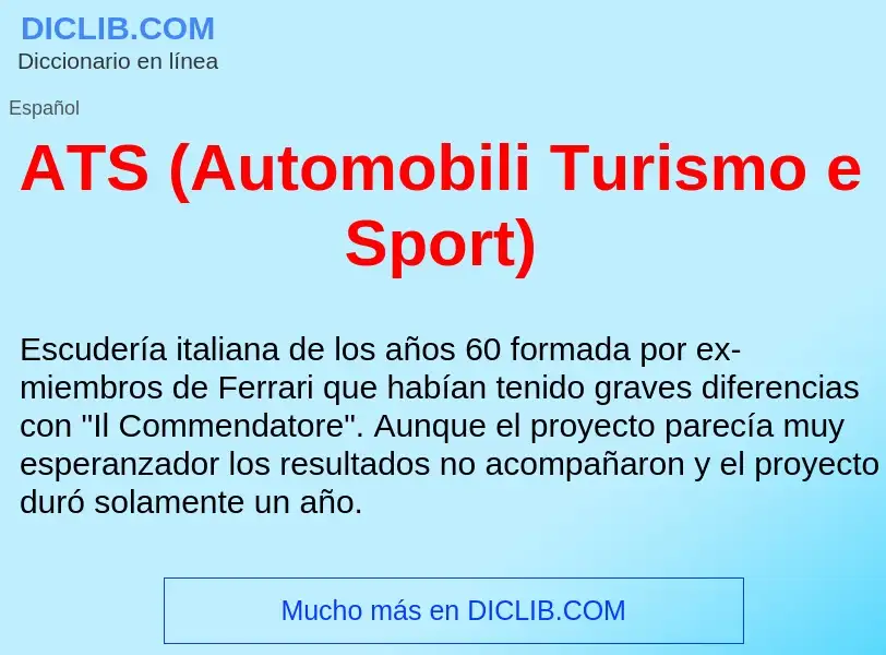 ¿Qué es ATS (Automobili Turismo e Sport) ? - significado y definición