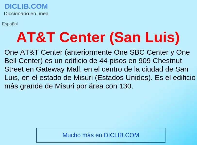 ¿Qué es AT&T Center (San Luis)? - significado y definición