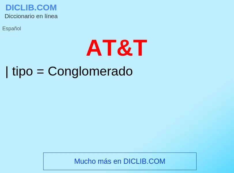 ¿Qué es AT&T? - significado y definición