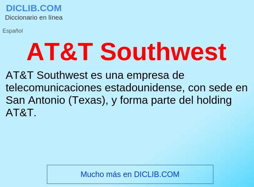 ¿Qué es AT&T Southwest? - significado y definición