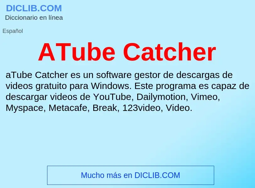 ¿Qué es ATube Catcher? - significado y definición