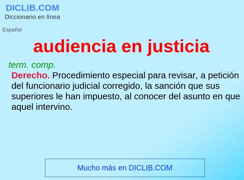 Was ist audiencia en justicia - Definition