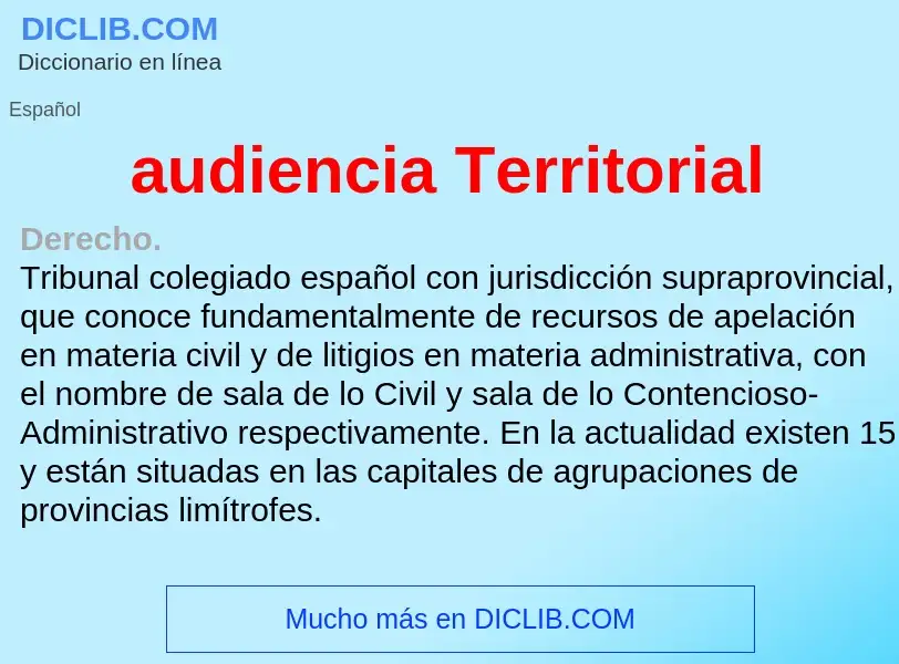 Was ist audiencia Territorial - Definition