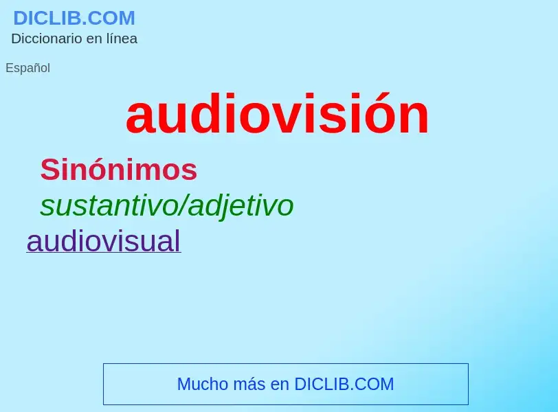 ¿Qué es audiovisión? - significado y definición