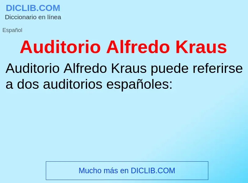 Wat is Auditorio Alfredo Kraus - definition