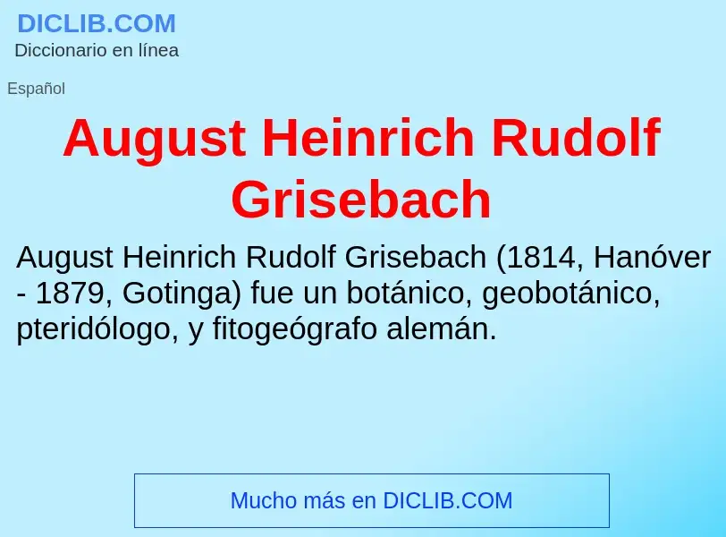 Что такое August Heinrich Rudolf Grisebach - определение