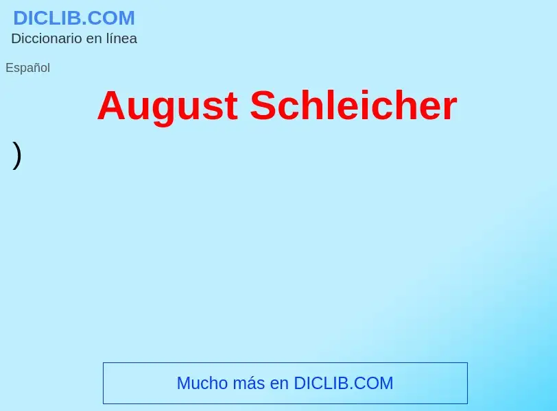 ¿Qué es August Schleicher? - significado y definición