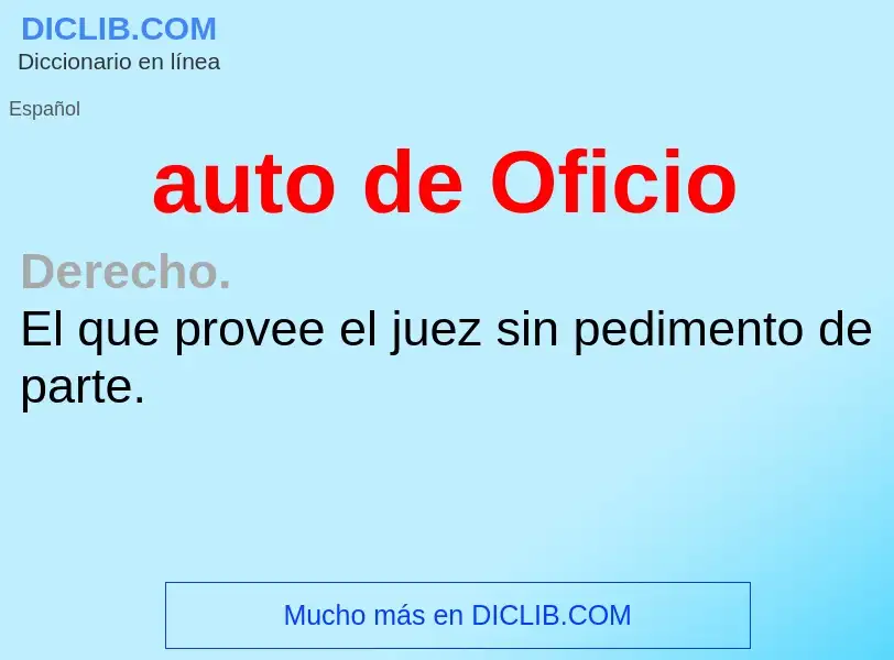 O que é auto de Oficio - definição, significado, conceito