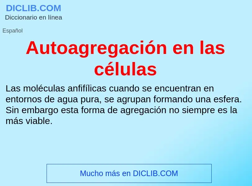 O que é Autoagregación en las células - definição, significado, conceito