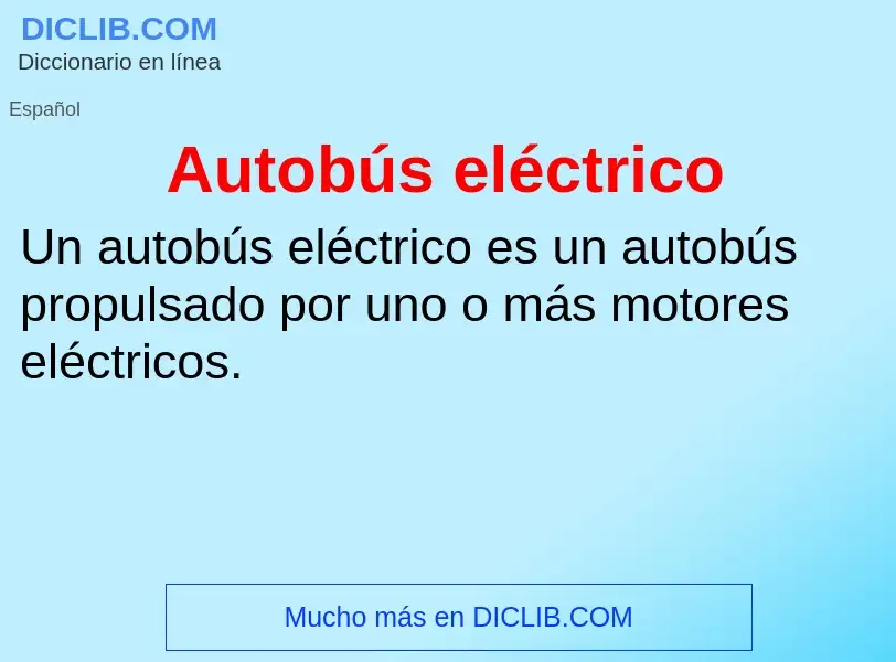 Che cos'è Autobús eléctrico - definizione