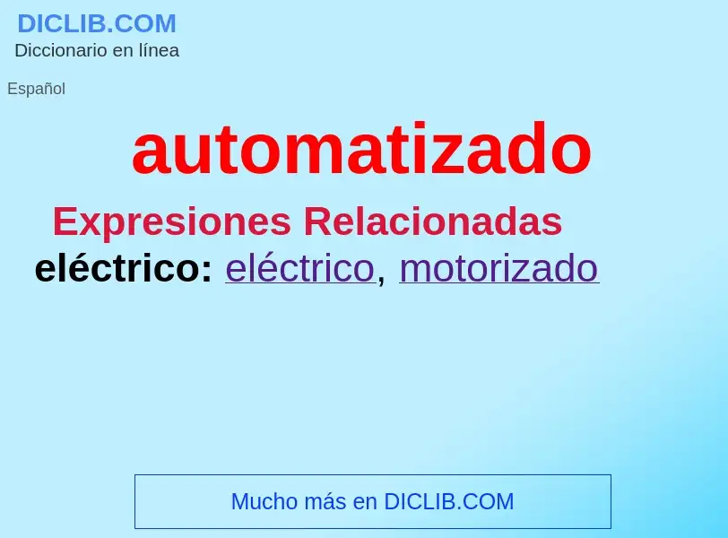 ¿Qué es automatizado? - significado y definición