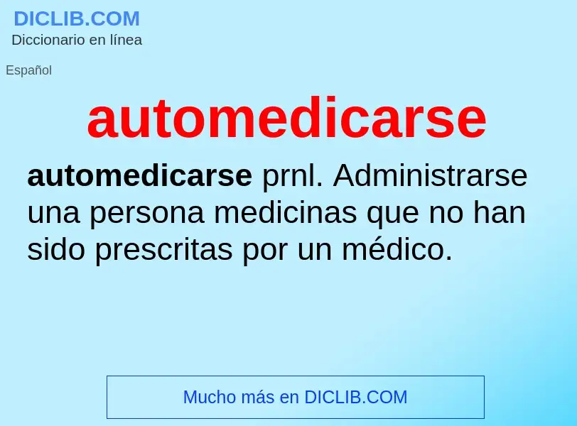 Что такое automedicarse - определение