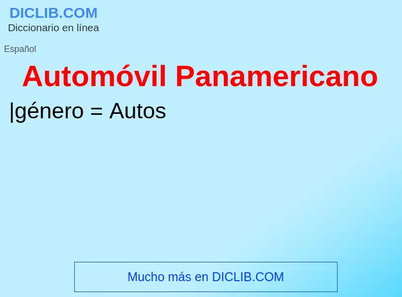 What is Automóvil Panamericano - meaning and definition