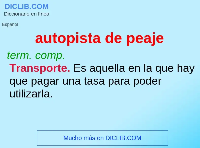 Wat is autopista de peaje - definition