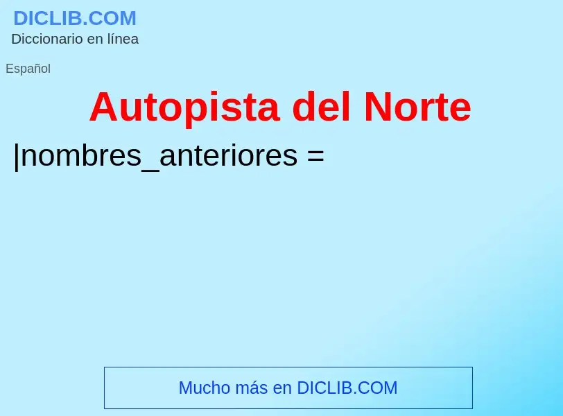 Che cos'è Autopista del Norte - definizione