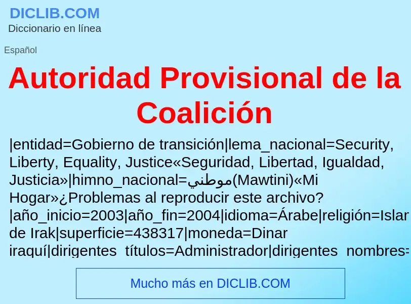 Что такое Autoridad Provisional de la Coalición - определение